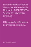 Ecos Do Infinito: Conexões Universais: O Caminho Da Motivação. 05982709654 Senhor De Universais E Externos. (eBook, ePUB)