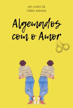 Algemados Com O Amor (eBook, ePUB) - Anhaia, Fábio