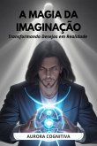A Magia Da Imaginação (eBook, ePUB)