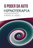 O Poder Da Hipnoterapia Auditiva (eBook, ePUB)