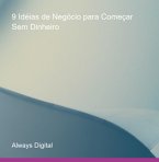 9 Idéias De Negócio Para Começar Sem Dinheiro (eBook, ePUB)