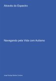 Através Do Espectro: Navegando Pela Vida Com Autismo (eBook, ePUB)