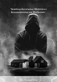 "sombras Reveladas: Mistérios E Renascimentos Em Misthaven". (eBook, PDF) "sombras Reveladas: Mistérios E Renascimentos Em Misthaven". (eBook, PDF)