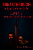 Breakthrough A Saga Pela Verdade Livro 2 (eBook, PDF)
