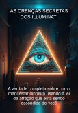 As Crenças Secretas Dos Illuminati (eBook, ePUB)