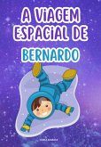 A Viagem Espacial Do Bernardo (eBook, ePUB)