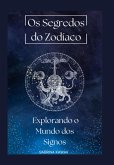Os Segredos Do Zodíaco:explorando O Mundo Dos Signos (eBook, PDF)