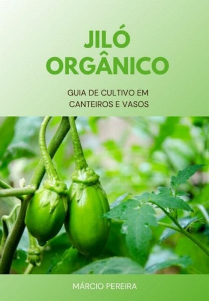 Jiló Orgânico (eBook, ePUB) Jiló Orgânico (eBook, ePUB)