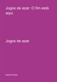 Jogos De Azar: O Fim Está Aqui. (eBook, PDF)