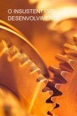 O Insustentável Desenvolvimento (eBook, PDF)