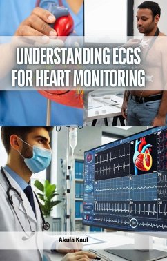 Understanding ECGs for Heart Monitoring (eBook, ePUB) - Kaul, Akula