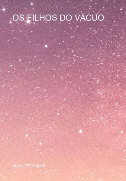 Os Filhos Do Vácuo (eBook, PDF)