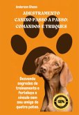 Adestramento Canino Passo A Passo: Comandos E Truques (eBook, ePUB)