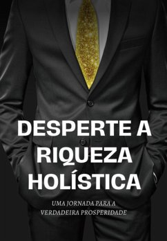 Desperte A Riqueza Holística (eBook, ePUB) Cover Desperte A Riqueza Holística (eBook, ePUB)