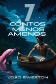 7 Contos Menos Amenos (eBook, ePUB) 7 Contos Menos Amenos (eBook, ePUB)