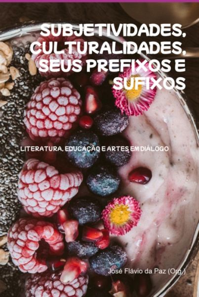 Subjetividades, Culturalidades, Seus Prefixos E Sufixos (eBook, PDF)