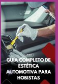 Guia Completo De Estética Automotiva Para Hobistas (eBook, ePUB)