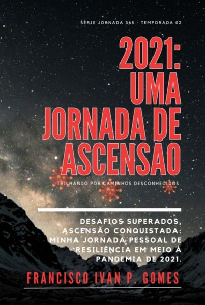 2021: Uma Jornada De Ascensão (eBook, ePUB) 2021: Uma Jornada De Ascensão (eBook, ePUB)