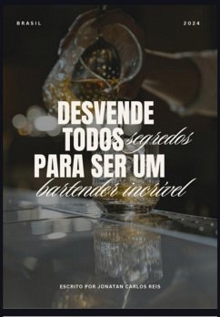 Cover Desvende Todos Os Segredos Para Ser Um Bartender Incrível (eBook, PDF)
