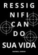 Ressignificando Sua Vida (eBook, ePUB) - Bild 1
