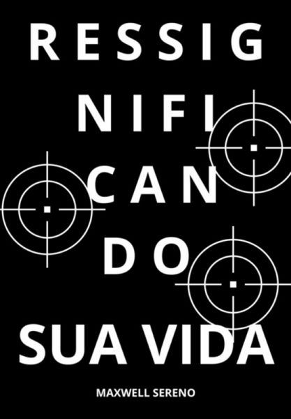 Ressignificando Sua Vida (eBook, ePUB) Ressignificando Sua Vida (eBook, ePUB)