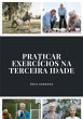 Praticar Exercícios Na Terceira Idade... - Bild 1