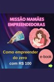 Missão Mamães Empreendedoras (eBook, ePUB)