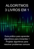 Algoritmos: 3 Livros Em 1: (eBook, ePUB) Algoritmos: 3 Livros Em 1: (eBook, ePUB)