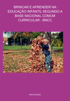 Cover Brincar E Aprender Na Educação Infantil Segundo A Base Nacional Comum Curricular - Bncc (eBook, PDF)