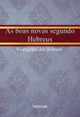 As Boas Novas Segundo Hebreus (eBook, PDF)