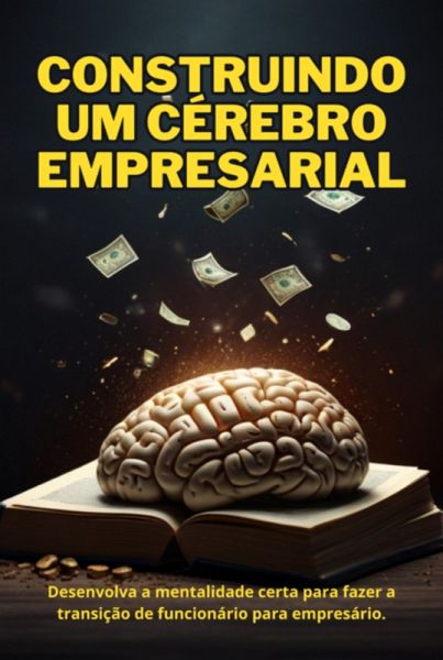 Construindo Um Cérebro Empresarial (eBook, ePUB) Construindo Um Cérebro Empresarial (eBook, ePUB)