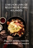 O Melhor Livro De Receitas De Forno Holandês (eBook, ePUB) O Melhor Livro De Receitas De Forno Holandês (eBook, ePUB)