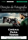 Direção De Fotografia Para Filmes, Series, Videoclipes, Rede Sociais E Muito Mais (eBook, ePUB)