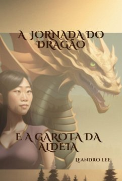 Cover A Jornada Do Dragão E A Garota Da Aldeia (eBook, ePUB)