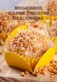 Cover Brigadeiros Gourmet Receitas Selecionadas Receitas Especiais Para Comer Ou Ganhar Dinheiro (eBook, ePUB)