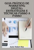Guia Prático De Marketing Digital: Estratégias E Técnicas Passo A Passo (eBook, ePUB)