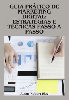 Guia Prático De Marketing Digital: Estratégias E Técnicas Passo A Passo (eBook, ePUB) - Robert