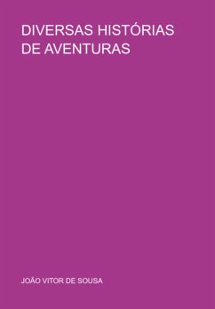 Diversas Histórias De Aventuras (eBook, PDF) - de Sousa, João Vitor