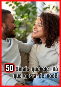 50 Sinais Que Ele Dá Que Gosta De Voce (eBook, ePUB) - Diogo, Jessica