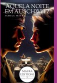 Aquela Noite Em Auschwitz (eBook, ePUB) Aquela Noite Em Auschwitz (eBook, ePUB)