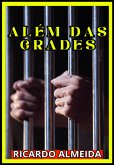 Além Das Grades: A Luta Pela Redenção E Liberdade (eBook, ePUB) Além Das Grades: A Luta Pela Redenção E Liberdade (eBook, ePUB)