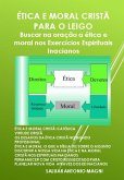 Ética E Moral Cristã Para O Leigo (eBook, ePUB)