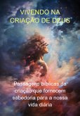 Vivendo Na Criação De Deus (eBook, ePUB)