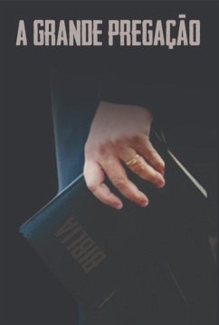 A Grande Pregação (eBook, PDF) - Padaratz, Nilton R