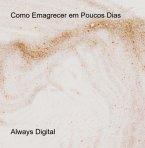 Como Emagrecer Em Poucos Dias (eBook, ePUB)