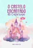O Castelo Encantado De Catarina (eBook, ePUB)