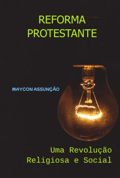 Reforma Protestante (eBook, PDF) - Assunção, Maycon