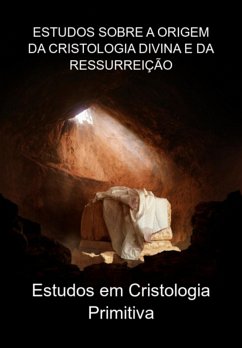 Cover Estudos Sobre A Origem Da Cristologia Divina E Da Ressurreição (eBook, ePUB)