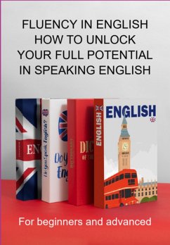 Cover Fluency In English How To Unlock Your Full Potential In Speaking English (eBook, ePUB)