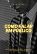 As 25 Formas De Como Falar Em Público... - Bild 1